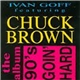 Ivan Goff Featuring Chuck Brown - 90's Goin' Hard